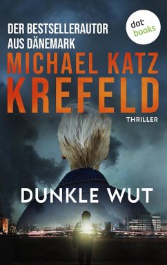 Dunkle Wut (eBook, ePUB) - Katz Krefeld, Michael