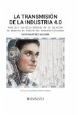 La transmisión de la industria 4.0 Análisis jurídico-laboral de la sucesión de empresa en industrias desmaterializadas (eBook, ePUB)