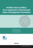 Análisis ético-jurídico de la regulación internacional sobre investigación biomédica (eBook, ePUB)