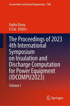 The Proceedings of 2023 4th International Symposium on Insulation and Discharge Computation for Power Equipment (IDCOMPU2023) (eBook, PDF)