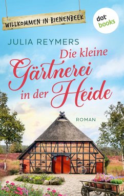 Die kleine Gärtnerei in der Heide (eBook, ePUB) - Reymers, Julia