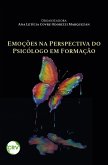 EMOÇÕES NA PERSPECTIVA DO PSICÓLOGO EM FORMAÇÃO (eBook, ePUB)