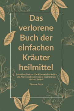 Das verlorene Buch der einfachen Kräuterheilmittel (eBook, ePUB) - Davis, Blossom