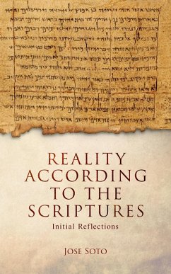 Reality According to the Scriptures: Initial Reflections (eBook, ePUB) - Soto, José