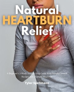 Natural Heartburn Relief (eBook, ePUB) - Spellmann, Tyler