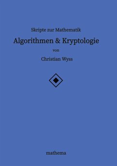Skripte zur Mathematik - Algorithmen & Kryptologie - Wyss, Christian