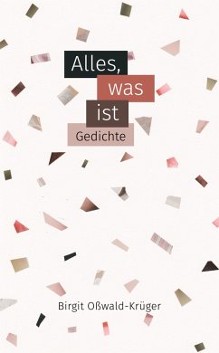 Alles, was ist - poetische Miniaturen - Oßwald-Krüger, Birgit