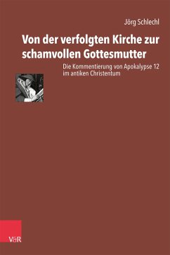 Von der verfolgten Kirche zur schamvollen Gottesmutter - Schlechl, Jörg