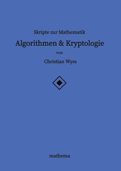 Skripte zur Mathematik - Algorithmen & Kryptologie - Wyss, Christian