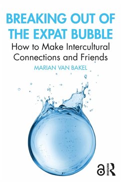 Breaking out of the Expat Bubble (eBook, ePUB) - Bakel, Marian van