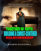Together In Faith Building a Christ- Centered Relationship (eBook, ePUB)