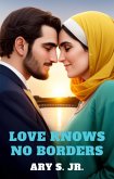 Love Knows no Borders (eBook, ePUB) Love Knows no Borders (eBook, ePUB)