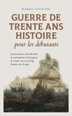 Guerre de Trente Ans Histoire pour les débutants Circonstances, déroulement et conséquences de la guerre de Trente Ans et le long chemin vers la paix (eBook, ePUB)