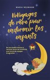 VoVoyages de rêve pour endormir les enfants Les plus belles histoires à raconter avant de s'endormir sous forme de voyages imaginaires (eBook, ePUB)