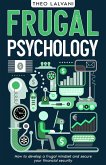 Frugal Psychology: How to Develop a Frugal Mindset and Secure Your Financial Security (eBook, ePUB)