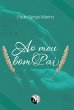 Ao meu bom pai (eBook, ePUB) - Bild 1