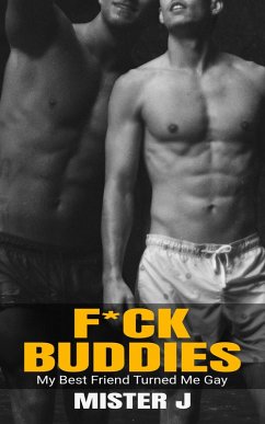 Cover F*ck Buddies: My Best Friend Turned Me Gay (eBook, ePUB)