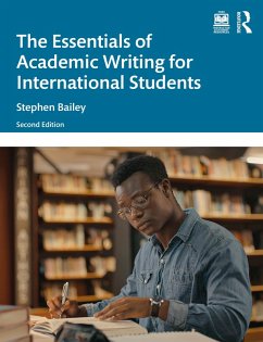 The Essentials of Academic Writing for International Students (eBook, ePUB) - Bailey, Stephen