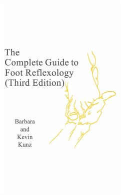 The Complete Gide to Foot Reflexology (Third Edition) (eBook, ePUB) - Kunz, Kevin; Kunz, Barbara