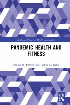Pandemic Health and Fitness (eBook, PDF) - Perrino, Sabina M.; Reno, Joshua O.