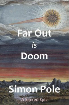 Far Out Is Doom: A Sacred Epic (eBook, ePUB) - Pole, Simon