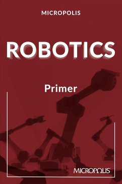 Micropolis Robotics Primer (Micropolis Handbooks, #3) (eBook, ePUB) - Handbooks, Micropolis