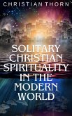 Solitary Christian Spirituality in the Modern World (eBook, ePUB)