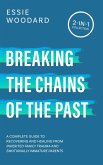 Breaking the Chains of the Past (Generational Healing, #3) (eBook, ePUB)