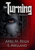 Bound to Darkness: The Beginning (The Turning Series, #1) (eBook, ePUB)