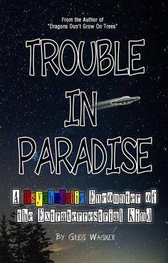 Cover Trouble In Paradise - A Psychedelic Encounter of the Extraterrestrial Kind (eBook, ePUB)