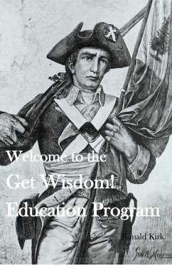 Welcome to the Get Wisdom! Education Program (eBook, ePUB) - Kirk, Ronald