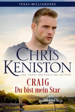 Craig: Du bist mein Star (Texas-Milliardäre Reihe, #4) (eBook, ePUB) - Keniston, Chris