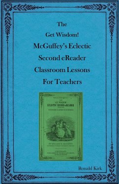The Get Wisdom! McGuffey's Eclectic Second eReader Classroom Lessons for Teachers (eBook, ePUB) - Kirk, Ronald