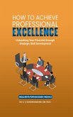 How To Achieve Professional Excellence (Skillsets for Success, #2) (eBook, ePUB)