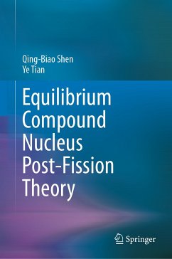 Equilibrium Compound Nucleus Post-Fission Theory (eBook, PDF) - Shen, Qing-Biao; Tian, Ye