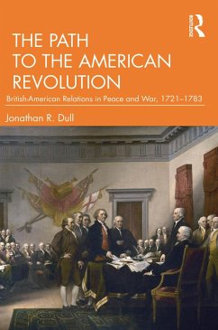The Path to the American Revolution (eBook, ePUB) - Dull, Jonathan R.
