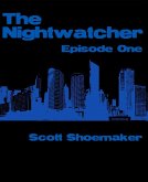 The Nightwatcher: Episode One (eBook, ePUB)