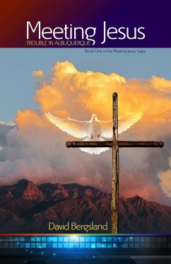 Meeting Jesus (Meeting Jesus Saga, #1) (eBook, ePUB) - Bergsland, David