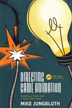 Directing Game Animation (eBook, ePUB) - Jungbluth, Mike