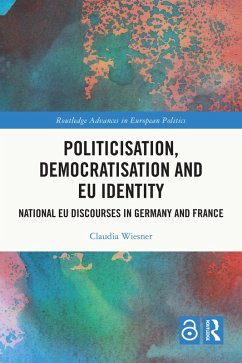 Politicisation, Democratisation and EU Identity (eBook, PDF) - Wiesner, Claudia