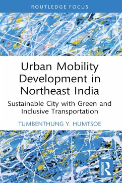 Urban Mobility Development in Northeast India (eBook, ePUB) - Humtsoe, Tumbenthung Y.