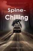 Spine-Chilling: A Suspenseful and Terrifying Story (eBook, ePUB) Spine-Chilling: A Suspenseful and Terrifying Story (eBook, ePUB)