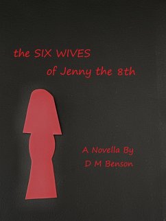 Cover The Six Wives of Jenny the 8th--Novella (eBook, ePUB)