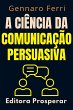 A Ciência Da Comunicação Persuasiva... - Bild 1