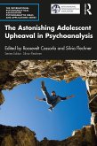 The Astonishing Adolescent Upheaval in Psychoanalysis (eBook, ePUB)