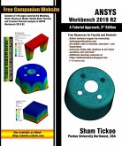 ANSYS Workbench 2019 R2: A Tutorial Approach, 3rd Edition (eBook, ePUB)