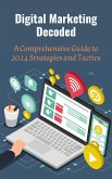 Digital Marketing Decoded: A Comprehensive Guide to 2024 Strategies and Tactics (eBook, ePUB)