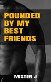 Pounded by My Best Friends (eBook, ePUB) Pounded by My Best Friends (eBook, ePUB)