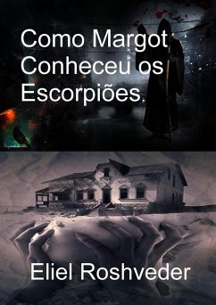 Como Margot Conheceu os Escorpiões (Instrução para o Apocalipse, #23) (eBook, ePUB) - Roshveder, Eliel