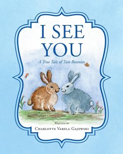I See You A True Tale of Two Bunnies (eBook, ePUB)